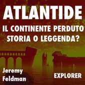 Atlantide, il continente perduto: storia o leggenda? - Jeremy Feldman