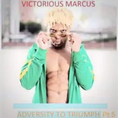 Adversity To Triumph, Pt. 5 - EP by DJ Flippp & Victorious Marcus album reviews, ratings, credits