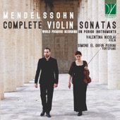 Mendelssohn: Complete Violin Sonatas (World Premiere Recording on Period Instruments) artwork