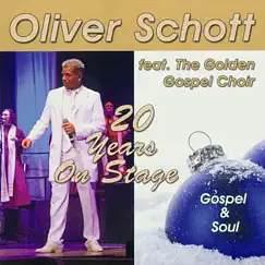 20 Years on Stage (Live) [feat. The Golden Gospel Choir] by Oliver Schott album reviews, ratings, credits