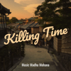 Music Madhu Mohana - Killing Time artwork