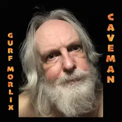 Caveman by Gurf Morlix album reviews, ratings, credits