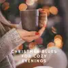 Christmas Blues for Cozy Evenings album lyrics, reviews, download