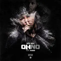 Oh No (feat. Hardo) - Single by ReUp Rexx album reviews, ratings, credits