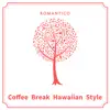 Coffee Break Hawaiian Style album lyrics, reviews, download