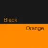 Black Orange - Single album lyrics, reviews, download