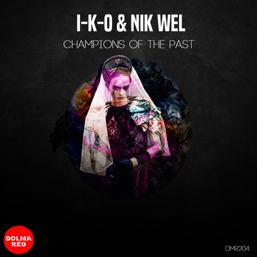 Champions of the Past - EP by Nik Wel, IKO