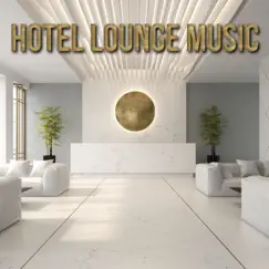 Hotel Lounge Music by Various Artists album reviews, ratings, credits