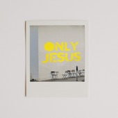 Only Jesus (Live) artwork