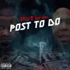 Post To Do (feat. Live Wire) - Single album lyrics, reviews, download