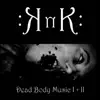Dead Body Music I+II (Remastered) album lyrics, reviews, download