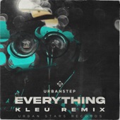 Urbanstep - Everything - Kleu Remix