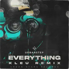 Everything (Kleu Remix) - Single by Urbanstep album reviews, ratings, credits