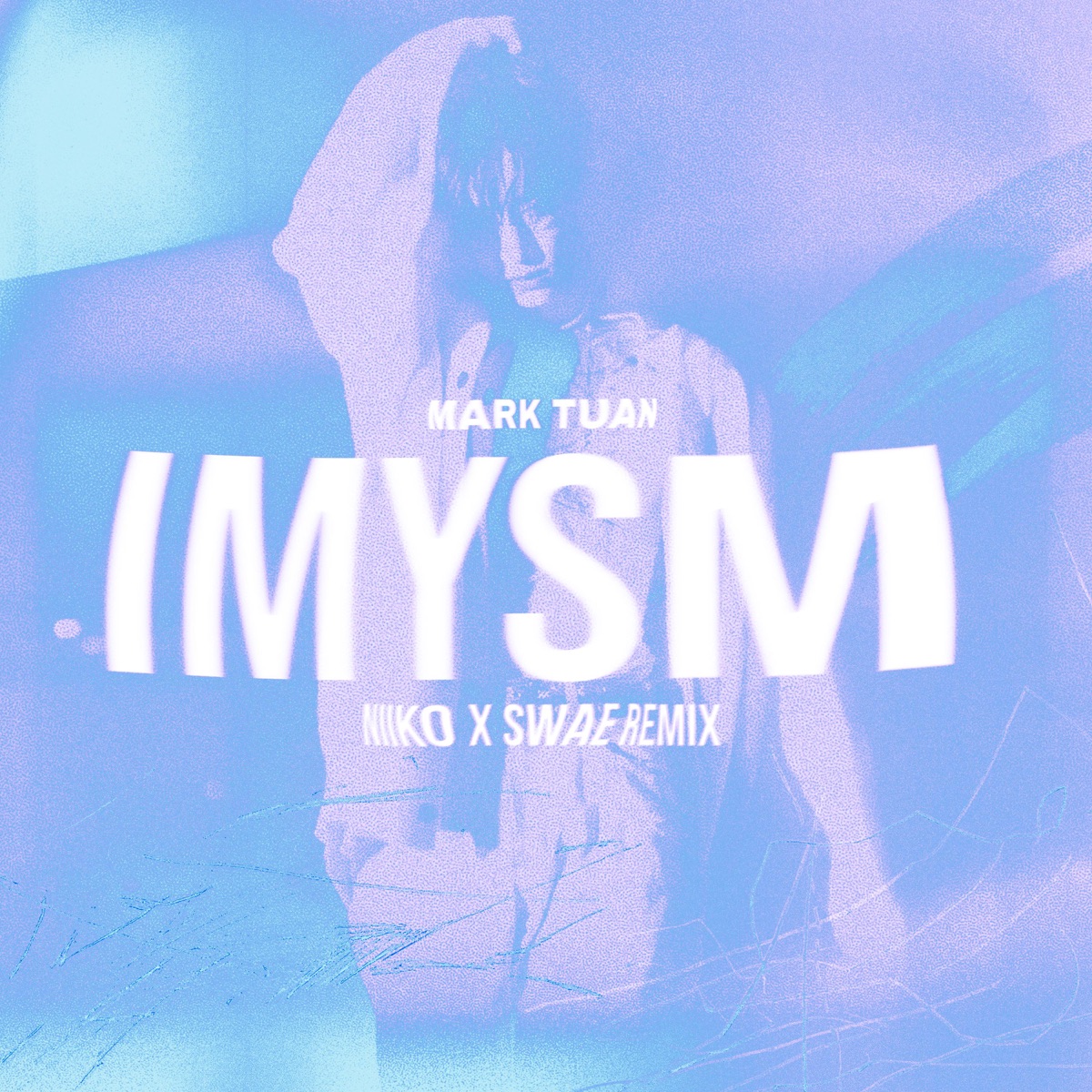 Mark Tuan – imysm (NIIKO X SWAE Remix) – Single