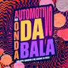Automotivo na Onda da Bala song lyrics