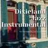 Dixieland Jazz Instrumental album lyrics, reviews, download