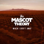 The Mascot Theory - When I Drift Away (2022)