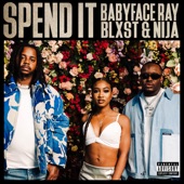 Spend It by Babyface Ray, Blxst, Nija