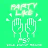 Stream & download Party Like (Kyle Kinch Remix) - Single