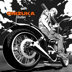 ONIZUKA - Single by Roseboi album reviews, ratings, credits