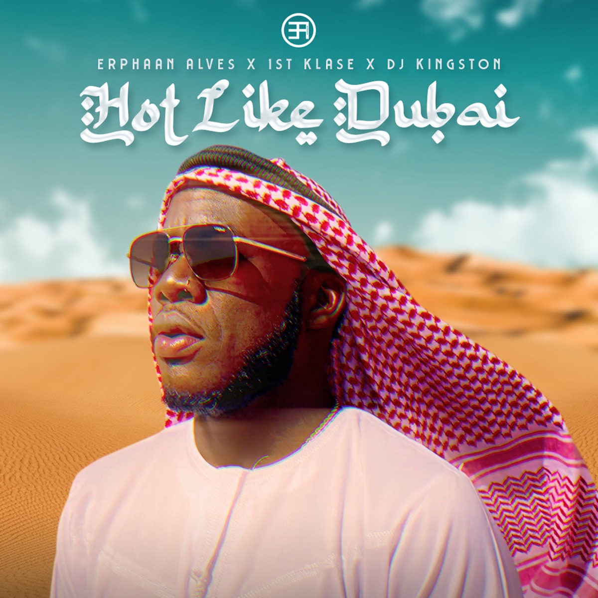 Erphaan Alves, 1st Klase & DJ Kingston - Hot Like Dubai - Single
