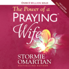 The Power of a Praying Wife - Stormie Omartian