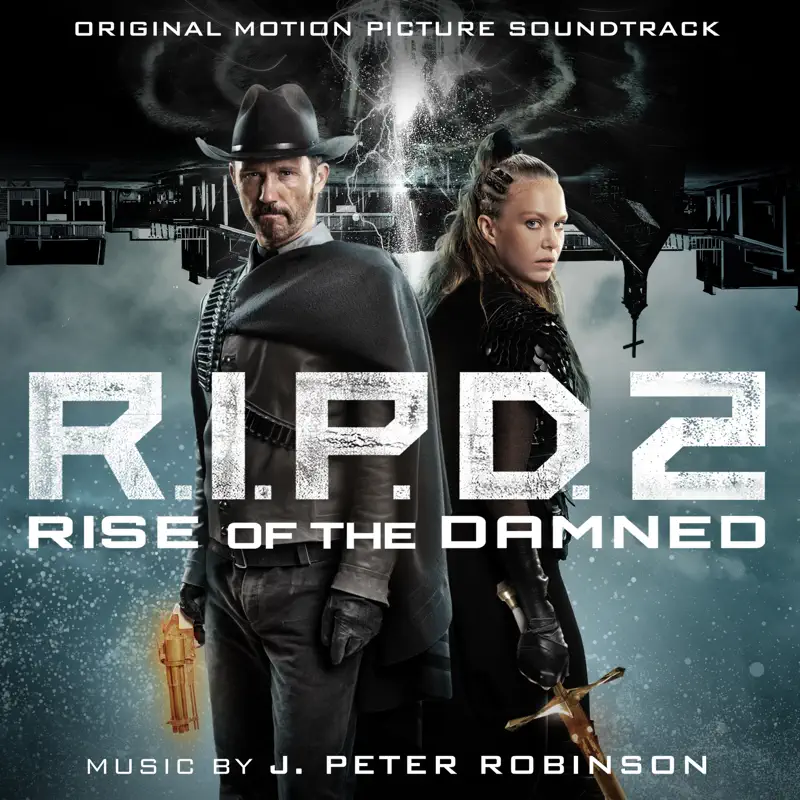 J. Peter Robinson - 冥界警局2: 咒靈崛起 R.I.P.D. 2 Rise of the Damned (Original Motion Picture Soundtrack) (2022) [iTunes Plus AAC M4A]-新房子