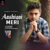 Aashiqui Meri - Single album lyrics, reviews, download