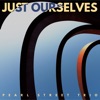 Just Ourselves - Single