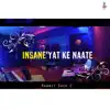 Insane'yat Ke Naate - Single album lyrics, reviews, download