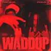 Waddup (feat. Polo G) - Single album lyrics, reviews, download