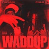 Waddup (feat. Polo G) - Single