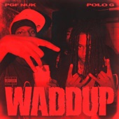 PGF Nuk - Waddup (feat. Polo G)