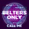 Call Me - Belters Only lyrics
