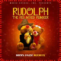 Rudolph the Red-Nosed Reindeer (1895 Jazz Remix) - Single by 1895 album reviews, ratings, credits
