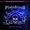 Pistoleros: Death, Drugs And Rock N' Roll (Original Motion Picture Soundtrack) artwork