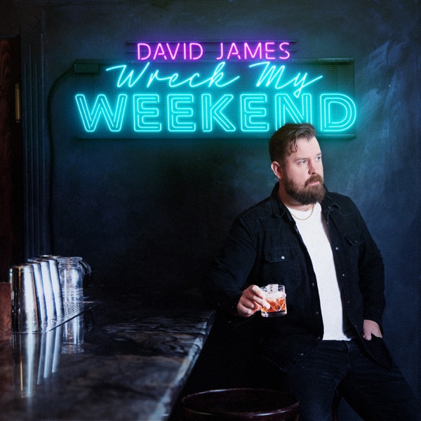 David James - Wreck My Weekend