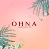 O H N A - Single album lyrics, reviews, download