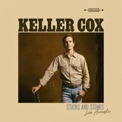 Sticks and Stones (Live Acoustic) - Single by Keller Cox album reviews, ratings, credits