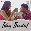 Ishq Ibadat - Single album lyrics, reviews, download