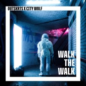 Outskrts, City Wolf - Walk The Walk