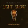 Stream & download Light Show (feat. Girl on Fire & Christ Jr) - Single