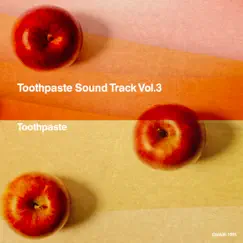 Toothpaste Sound Track Vol.3 by Toothpaste album reviews, ratings, credits