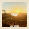 Luke Grimes - No Horse To Ride artwork