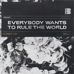 Everybody Wants to Rule the World - Single by Elizabeth Cook album reviews, ratings, credits