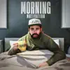 Morning Motivation (feat. Half Decent) song lyrics