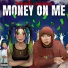 Money on Me - Single album lyrics, reviews, download