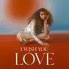 I Wish You Love - EP album lyrics, reviews, download