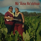 Nā ʻĀina Hoʻolehua (feat. Uaia-Keola Napoleon) artwork