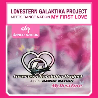 My First Love (Axel Coon Remix) by Lovestern Galaktika Project & Dance Nation song reviws